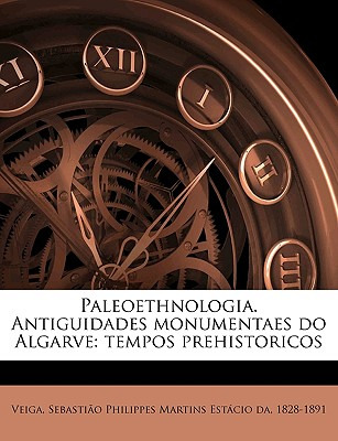 Libro Paleoethnologia. Antiguidades Monumentaes Do Algarv...