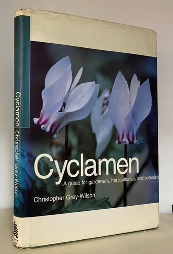 Cyclamen - A Guide For Gardeners, Horticulturists And Botanists -- Autor: Christopher Grey Wilson
