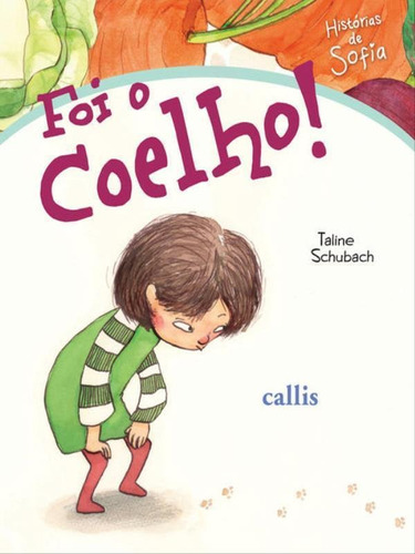 Foi o Coelho, de Schubach, Taline. Editora Callis, capa mole, edição 1ª edição - 2014 em português