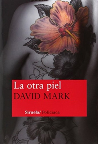 Otra Piel, La, de David mark. Editorial SIRUELA, tapa blanda en español