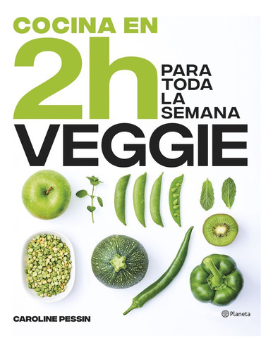 Libro Cocina Veggie En 2 Horas Para Toda La Semana - Caro...