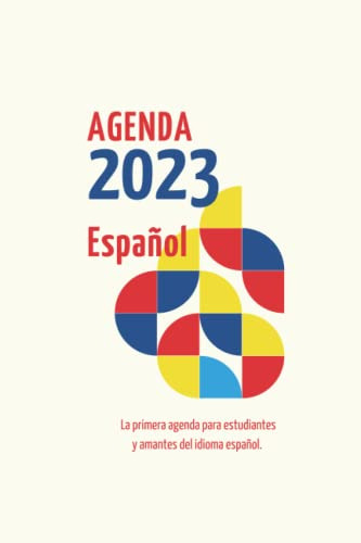 Agenda 2023 Español: La Primera Agenda Para Estudiantes Ya A
