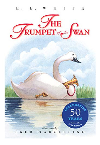 Book : The Trumpet Of The Swan 50th Anniversary - White, E.