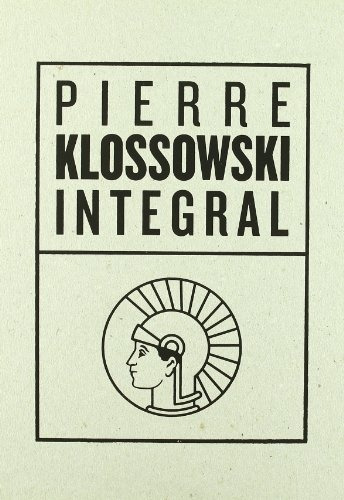 Pierre Klossowski. Integral - Klossowski, Pierre