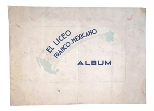 Álbum Del Liceo Franco Mexicano, De 1939