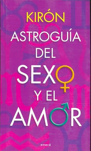 Astroguía Del Sexo Y El Amor - Kirón Emece