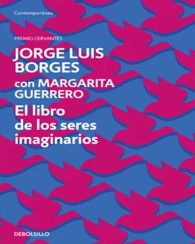El Libro De Los Seres Imaginarios - Jorge Luis Borges
