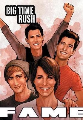 Fame: Big Time Rush - The Graphic Novel - C. W. Cooke (pa...