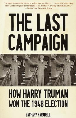 The Last Campaign - Zachary Karabell