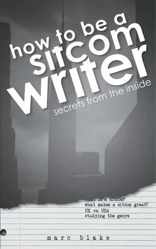 How To Be A Sitcom Writer, De Marc Blake. Editorial Andrews Uk Limited, Tapa Blanda En Inglés