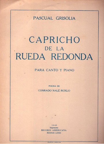 Capricho De La Rueda Redonda Para Canto Y Piano * Grisolia 