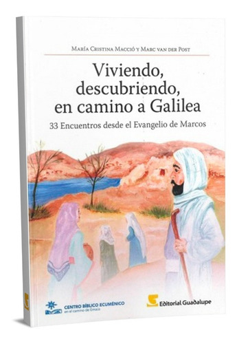 Viviendo, Descubriendo, En Camino A Galilea