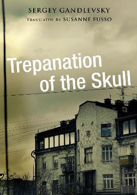 Libro Trepanation Of The Skull - Sergey Gandlevsky