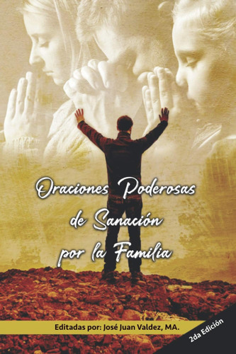 Libro: Oraciones Poderosas De Sanación Por La Familia (spani