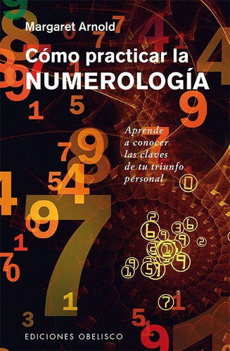 Como Practicar La Numerologia - Margaret Arnold