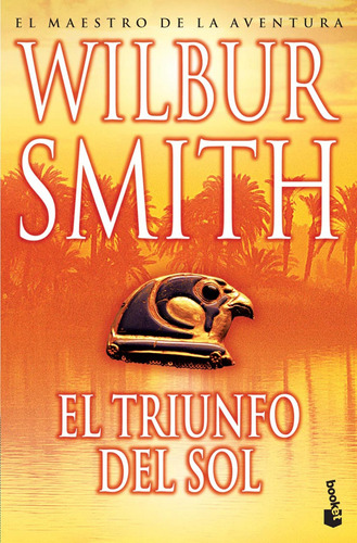 El Triunfo Del Sol De Wilbur Smith - Booket