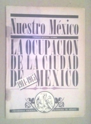 Nuestro México. La Ocupación De La Ciudad De México. No. 5.