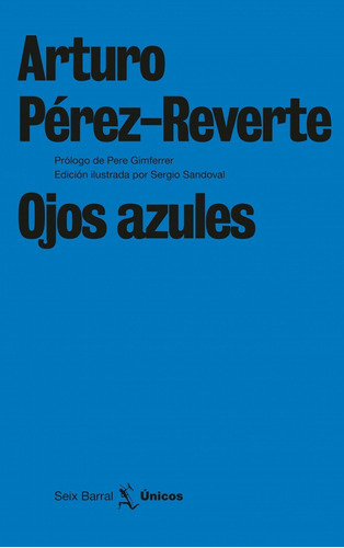 Ojos azules, de Pérez-Reverte, Arturo. Serie Novela Histórica Editorial Seix Barral México, tapa dura en español, 2009