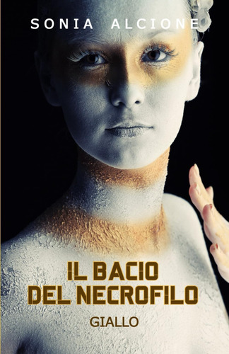 Libro: Il Bacio Del Necrofilo: Giallo (le Indagini Dell Ispe