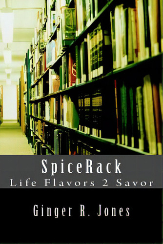 Spicerack Life Flavors 2 Savor, De Pitts-holt, M. A. Pearline M.. Editorial Lightning Source Inc, Tapa Blanda En Inglés