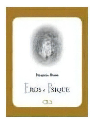 Eros E Psique - 1ªed.(2006), De Fernando Pessoa. Editora Ibis Libris, Capa Mole, Edição 1 Em Português, 2006