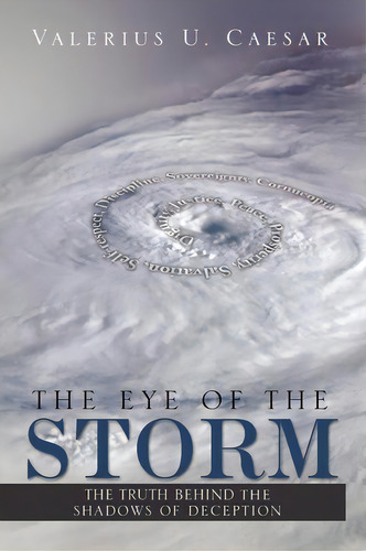 The Eye Of The Storm, De Valerius U Caesar. Editorial Xlibris Corporation, Tapa Blanda En Inglés