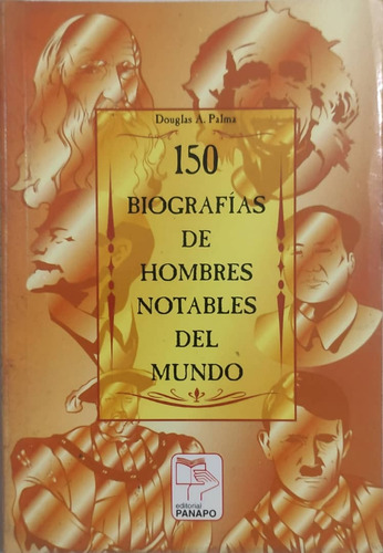 150 Biografías De Hombres Notables Del Mundo (douglas A.) 