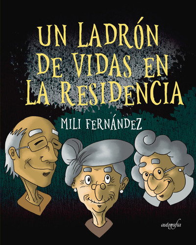 Un Ladrón De Vidas En La Residencia, De Fernández , Mili.., Vol. 1.0. Editorial Autografía, Tapa Blanda, Edición 1.0 En Español, 2017