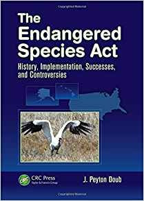The Endangered Species Act History, Implementation, Successe