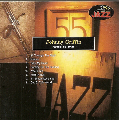 Cd Johnny Griffin - Woe Is Me ( Jb054 - Jazz )