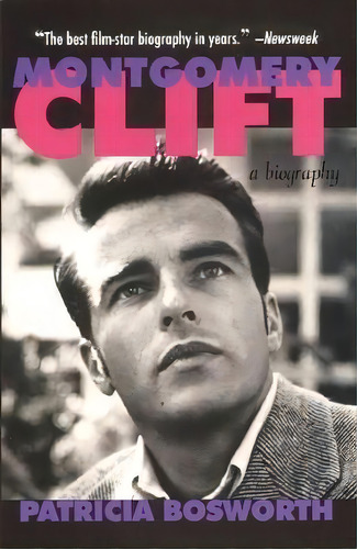 Montgomery Clift : A Biography, De Patricia Bosworth. Editorial Limelight Editions, Tapa Blanda En Inglés