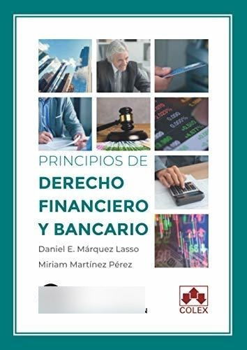 Principios De Derecho Financiero Y Bancario: Aspectos Mercan