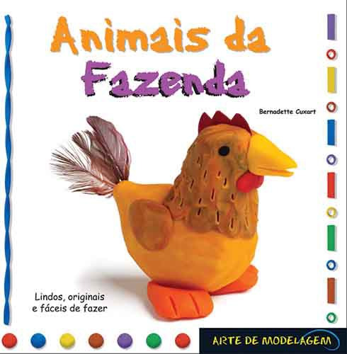 Animais da fazenda, de Cuxart, Bernadette. Série Arte de modelagem Ciranda Cultural Editora E Distribuidora Ltda., capa mole em português, 2010