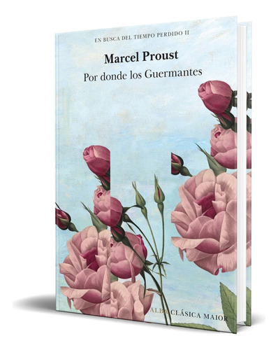 Libro En Busca Del Tiempo Perdido Ii [ Original ], De Marcel Proust. Alba Editorial, Tapa Dura En Español, 2023