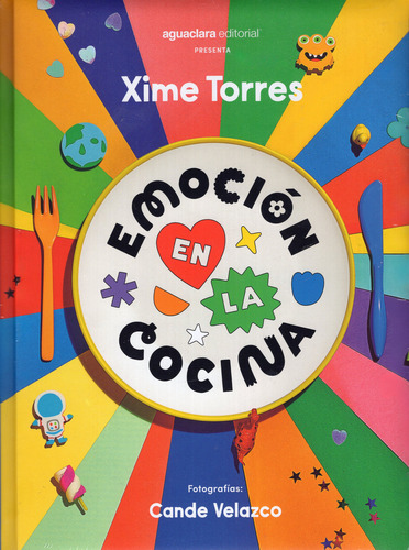 Emoción En La Cocina, De Ximena Torres. Editorial Aguaclara Editorial, Tapa Dura En Español, 2023