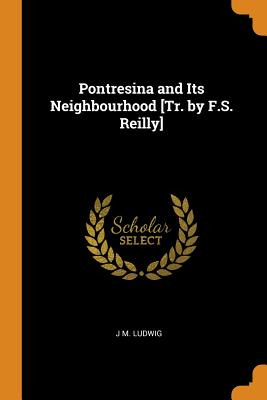 Libro Pontresina And Its Neighbourhood [tr. By F.s. Reill...