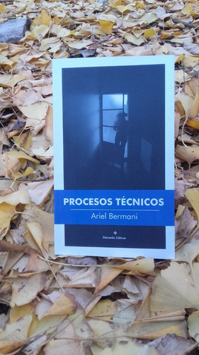 Procesos Técnicos, De Ariel Bermani, Paisanita Editora