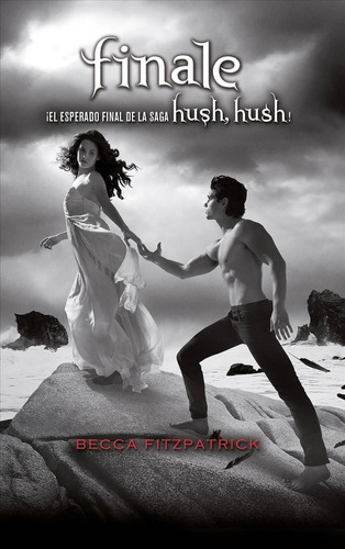 Hush, Hush 4. Finale - Becca Fitzpatrick