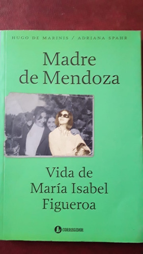 Madre De Mendoza Maria Isabel Figueroa De Marinis Spahr