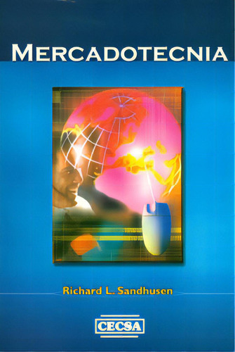 Mercadotecnia: Mercadotecnia, de Richard L. Sandhusen. Serie 9702402473, vol. 1. Editorial Difusora Larousse de Colombia Ltda., tapa blanda, edición 2002 en español, 2002