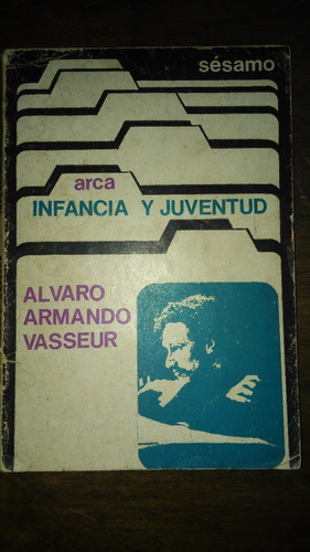 Infancia Y Juventud / Alvaro Armando Vasseur 