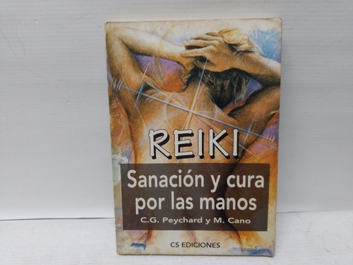 Libro: Reiki Sanación Y Cura Por Las Manos Peychard Y Cano (Usado)