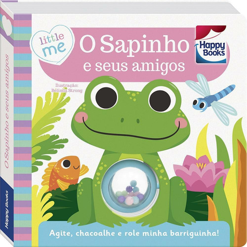 Little Me Chacoalhe-me! O Sapinho e Seus amigos, de Igloo Books Ltd. Happy Books Editora Ltda., capa dura em português, 2021