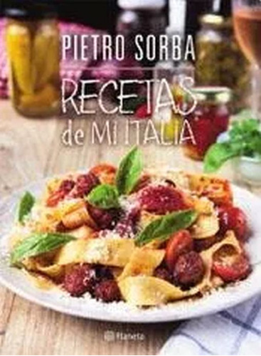 Recetas De Mi Italia - Pietro Erasmo Sorba