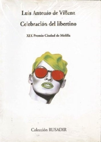 Celebracion Del Libertino - Luis Antoio De Villena, de Luis Antoio de Villena. Editorial Visor de Poesia en español