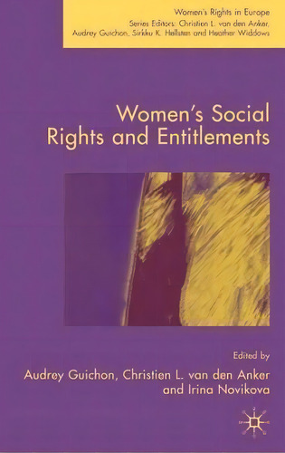 Women's Social Rights And Entitlements, De Audrey Guichon. Editorial Palgrave Usa, Tapa Dura En Inglés