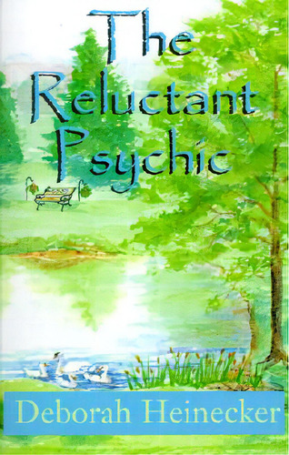 The Reluctant Psychic, De Heinecker, Deborah. Editorial Xlibris Corp, Tapa Blanda En Inglés