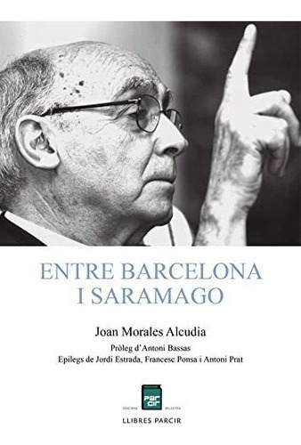 Entre Barcelona I Saramago - Morales Alcudia Joan