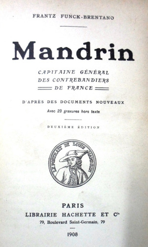 Mandrin Capitaine Général Des Contrebandiers De France 