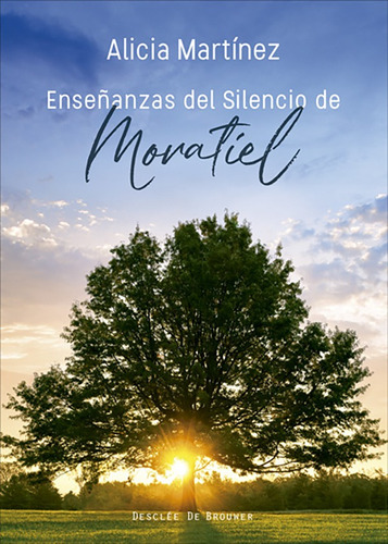 Enseñanzas Del Silencio De Moratiel - Alicia Martínez Mar...